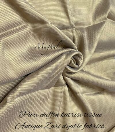 Pure Chiffon Katrise Tissue Antique Zari Dyable Fabrics